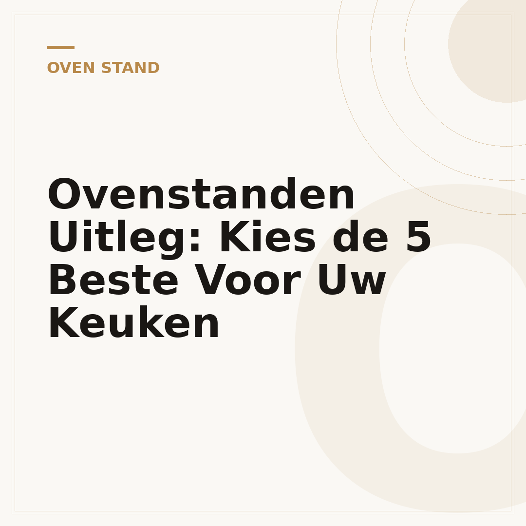 Ovenstanden Uitleg: Kies de 5 Beste Voor Uw Keuken