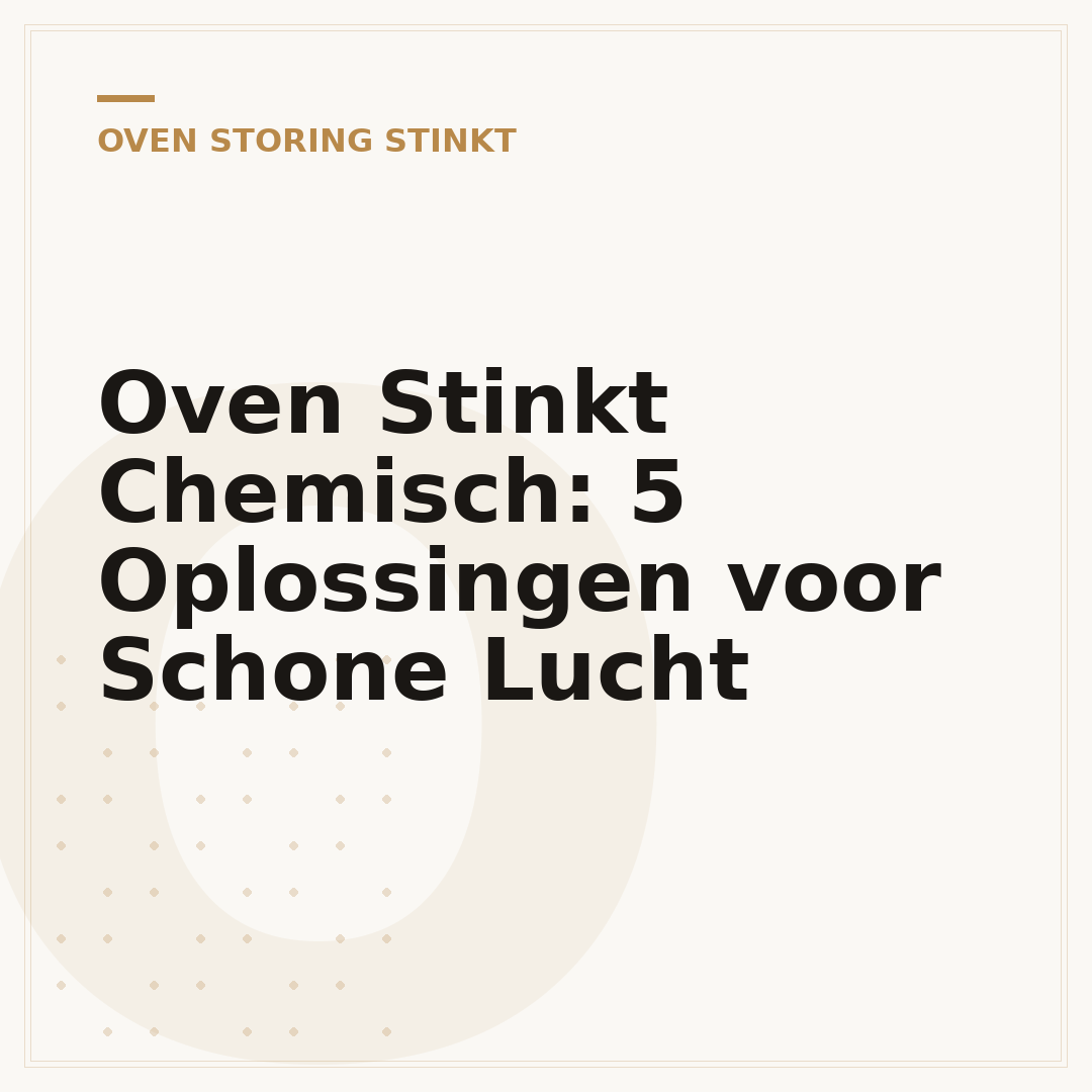 Oven Stinkt Chemisch: 5 Oplossingen voor Schone Lucht
