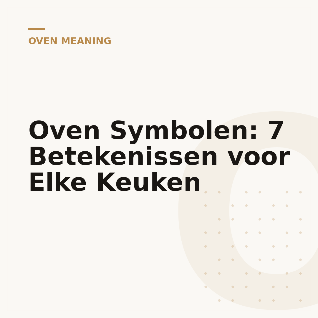 Oven Symbolen: 7 Betekenissen voor Elke Keuken