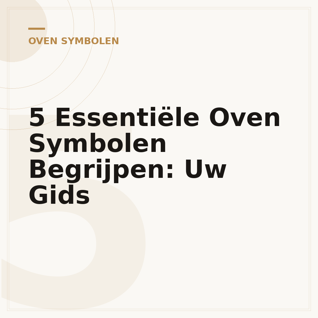 5 Essentiële Oven Symbolen Begrijpen: Uw Gids