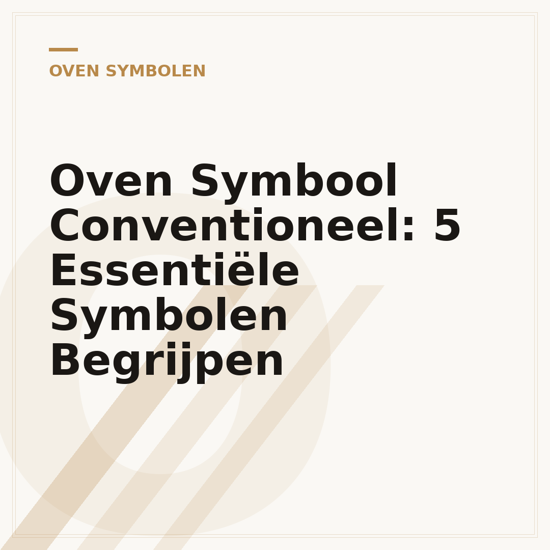 Oven Symbool Conventioneel: 5 Essentiële Symbolen Begrijpen