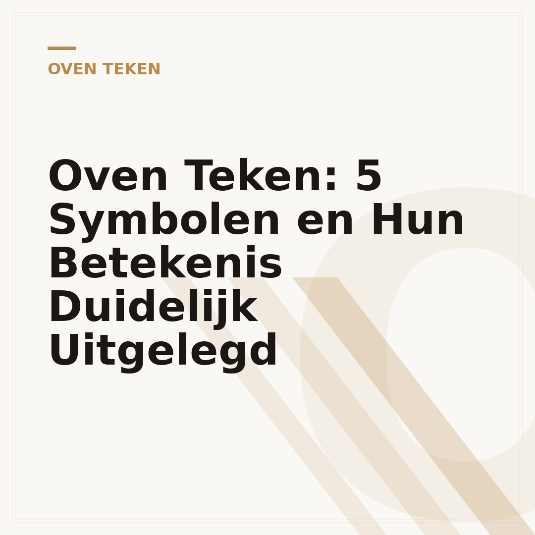 Oven Teken: 5 Symbolen en Hun Betekenis Duidelijk Uitgelegd