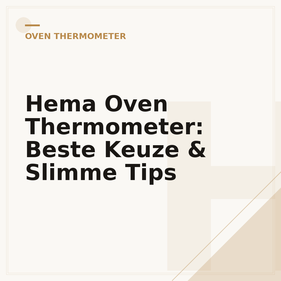 Hema Oven Thermometer: Beste Keuze & Slimme Tips