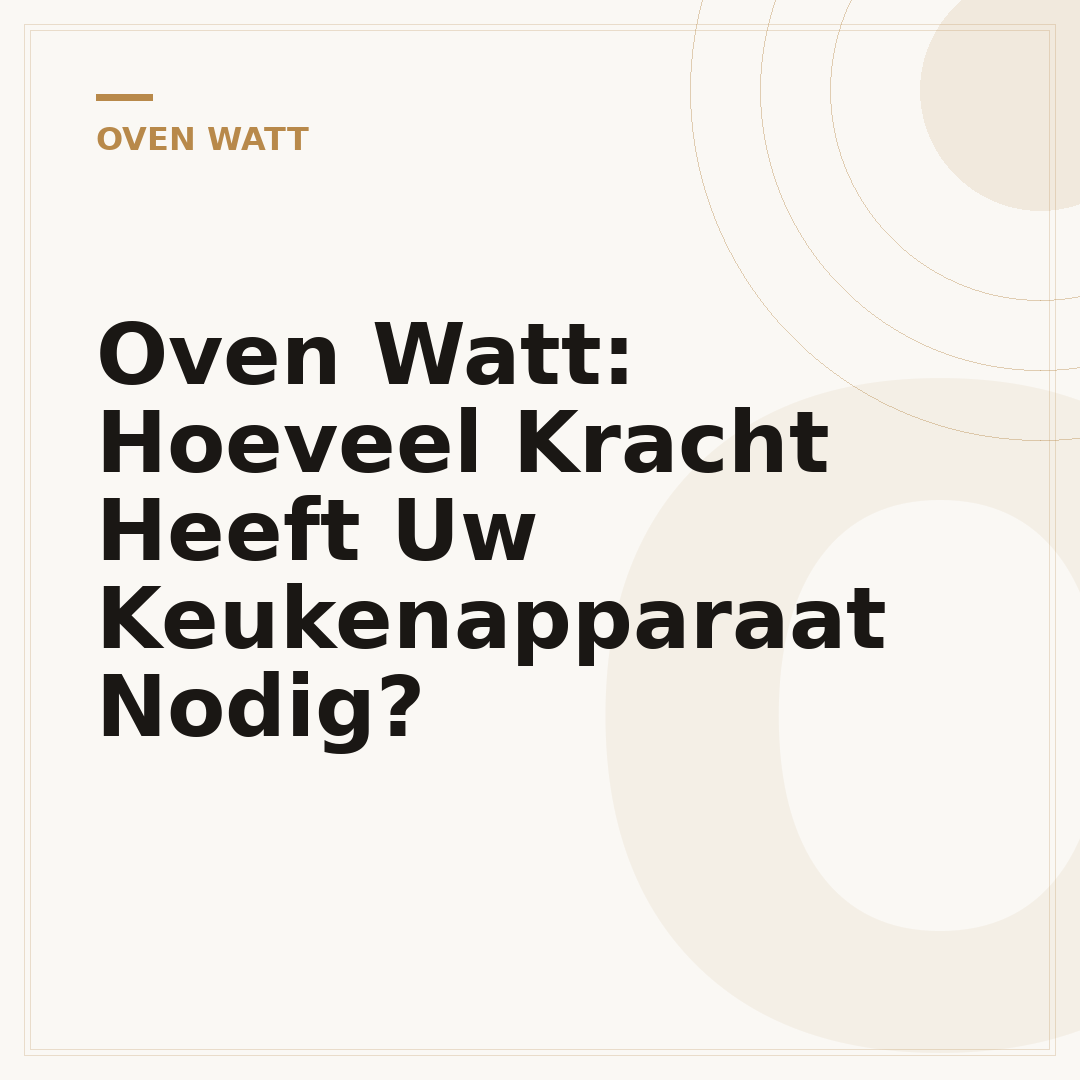 Oven Watt: Hoeveel Kracht Heeft Uw Keukenapparaat Nodig?