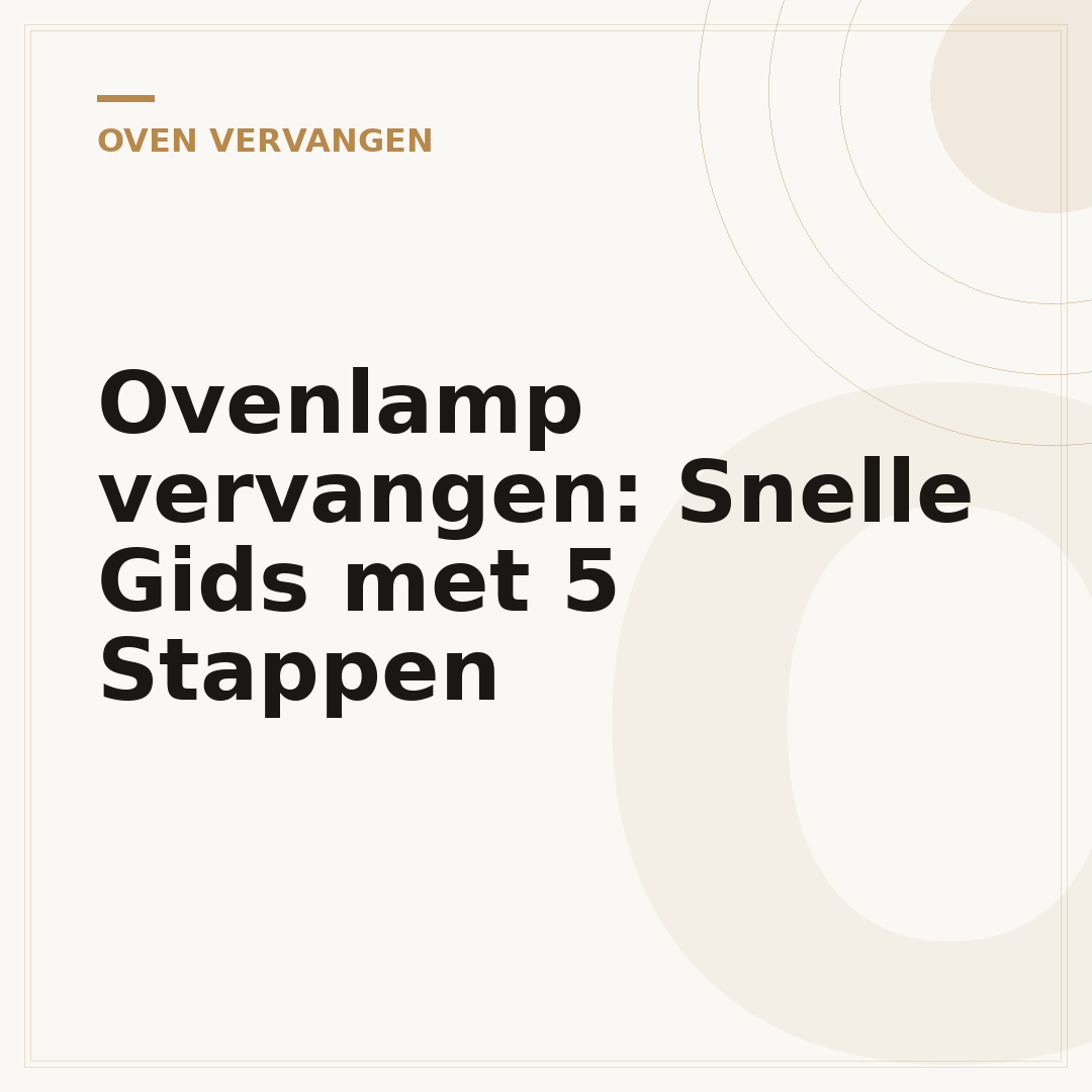 Ovenlamp vervangen: Snelle Gids met 5 Stappen