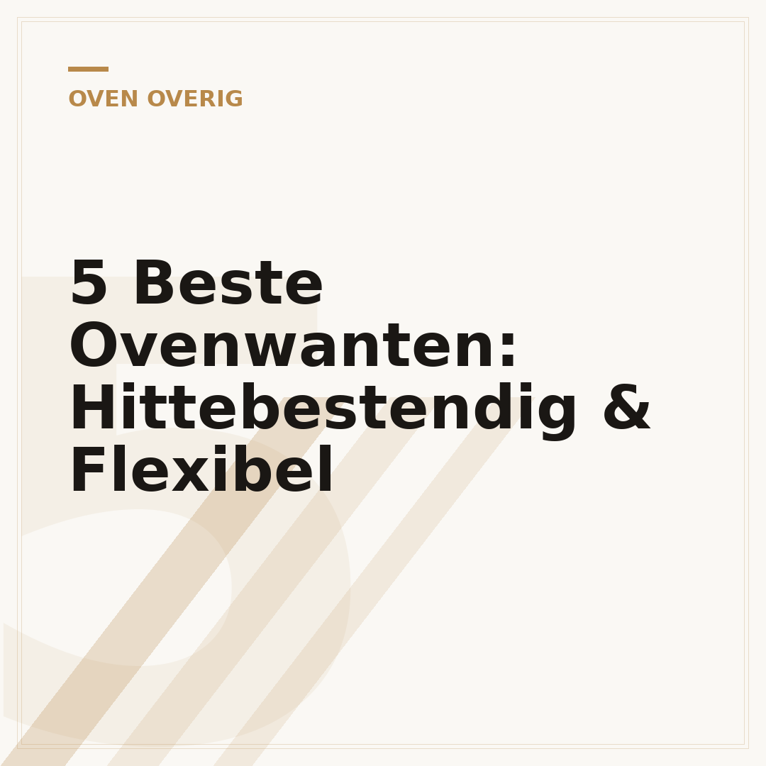 5 Beste Ovenwanten: Hittebestendig & Flexibel