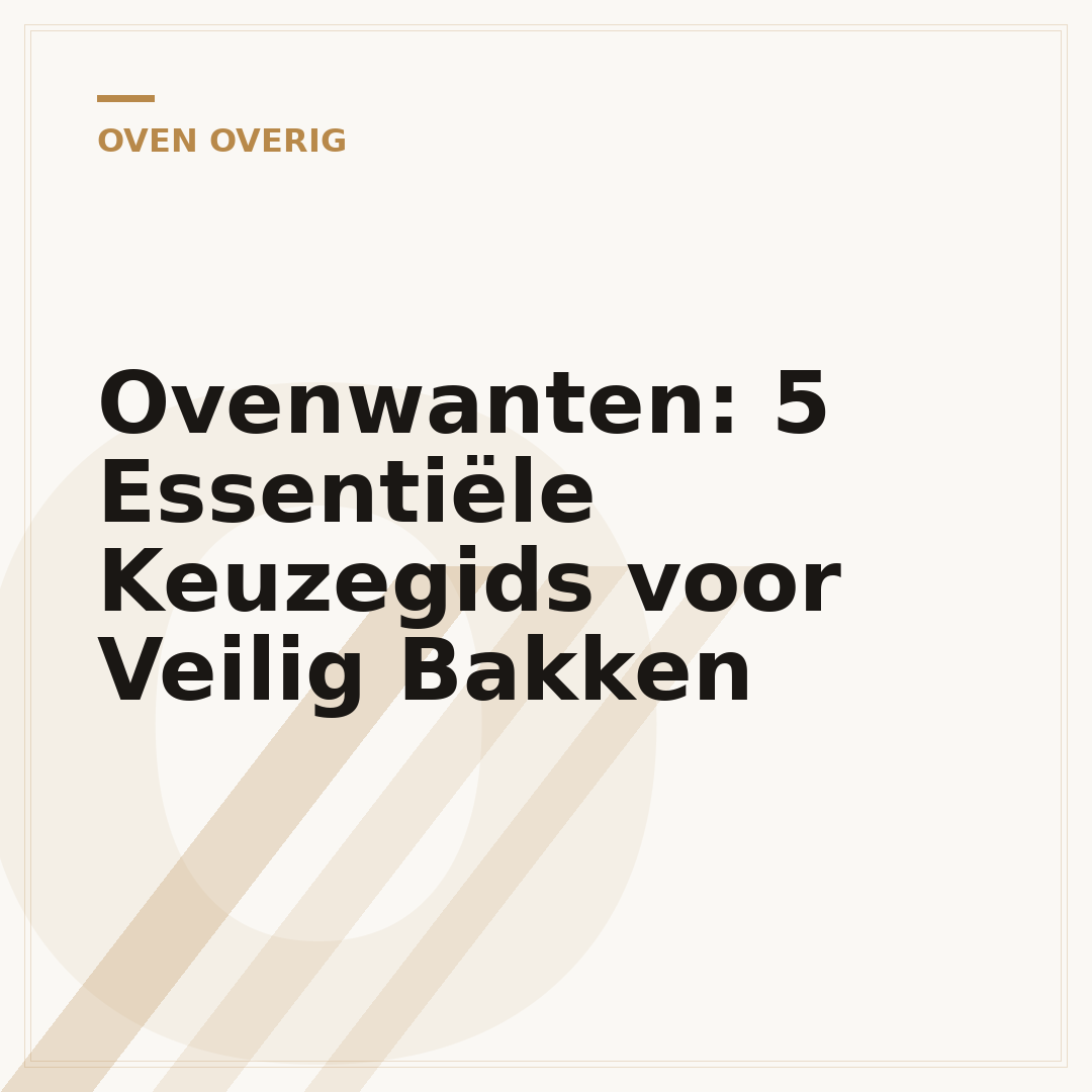 Ovenwanten: 5 Essentiële Keuzegids voor Veilig Bakken