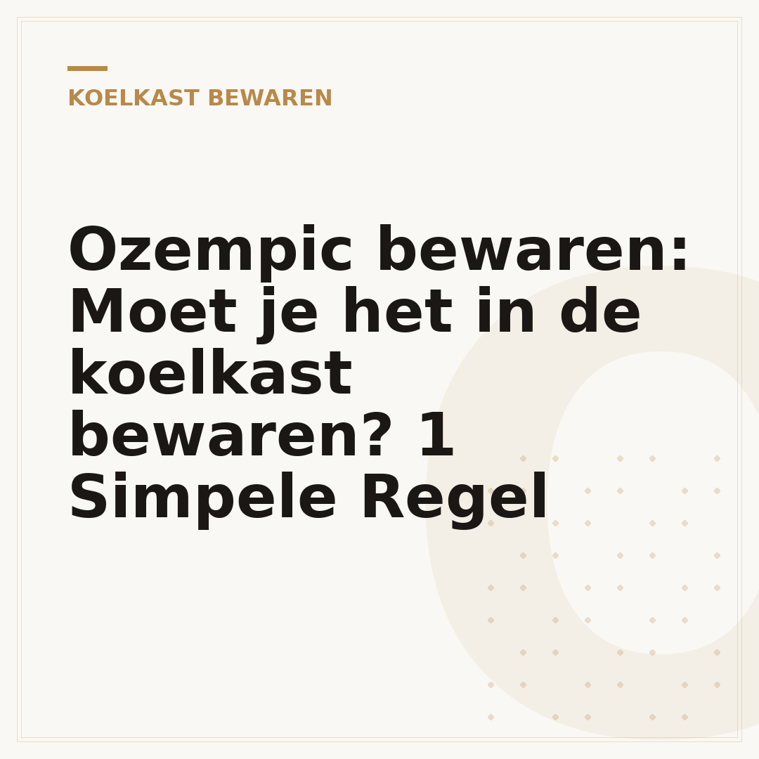 Ozempic bewaren: Moet je het in de koelkast bewaren? 1 Simpele Regel