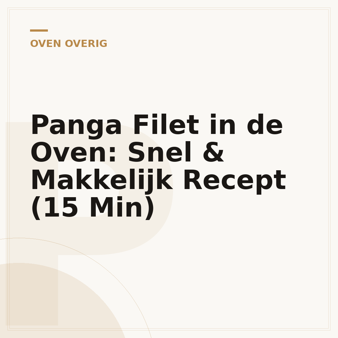 Panga Filet in de Oven: Snel & Makkelijk Recept (15 Min)