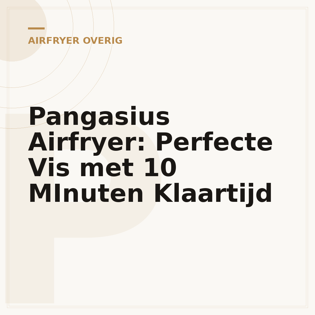 Pangasius Airfryer: Perfecte Vis met 10 MInuten Klaartijd
