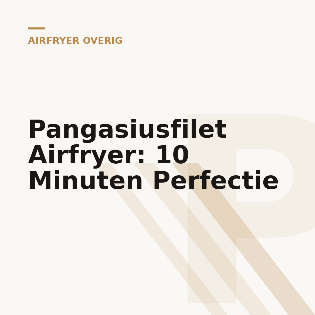 Pangasiusfilet Airfryer: 10 Minuten Perfectie