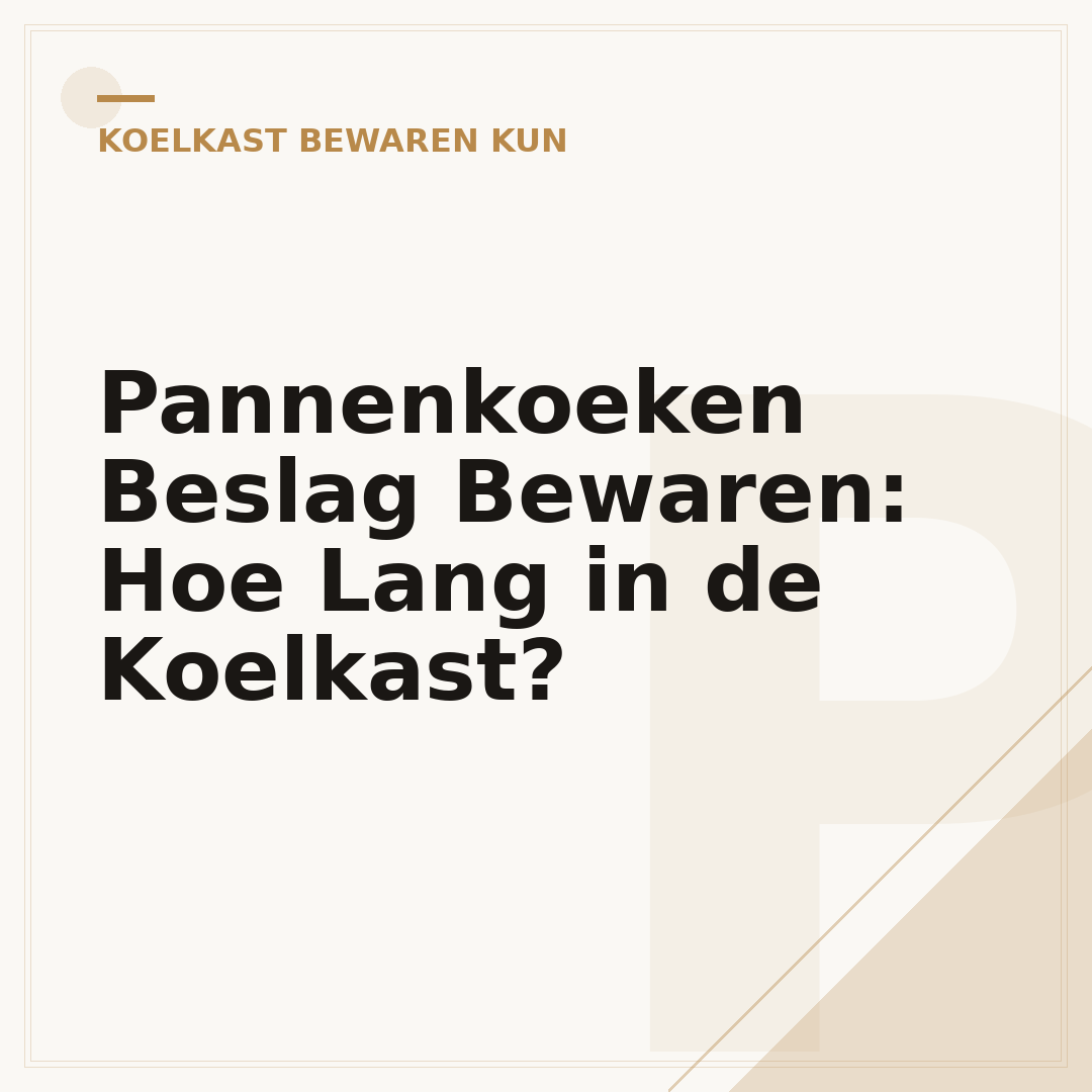 Pannenkoeken Beslag Bewaren: Hoe Lang in de Koelkast?