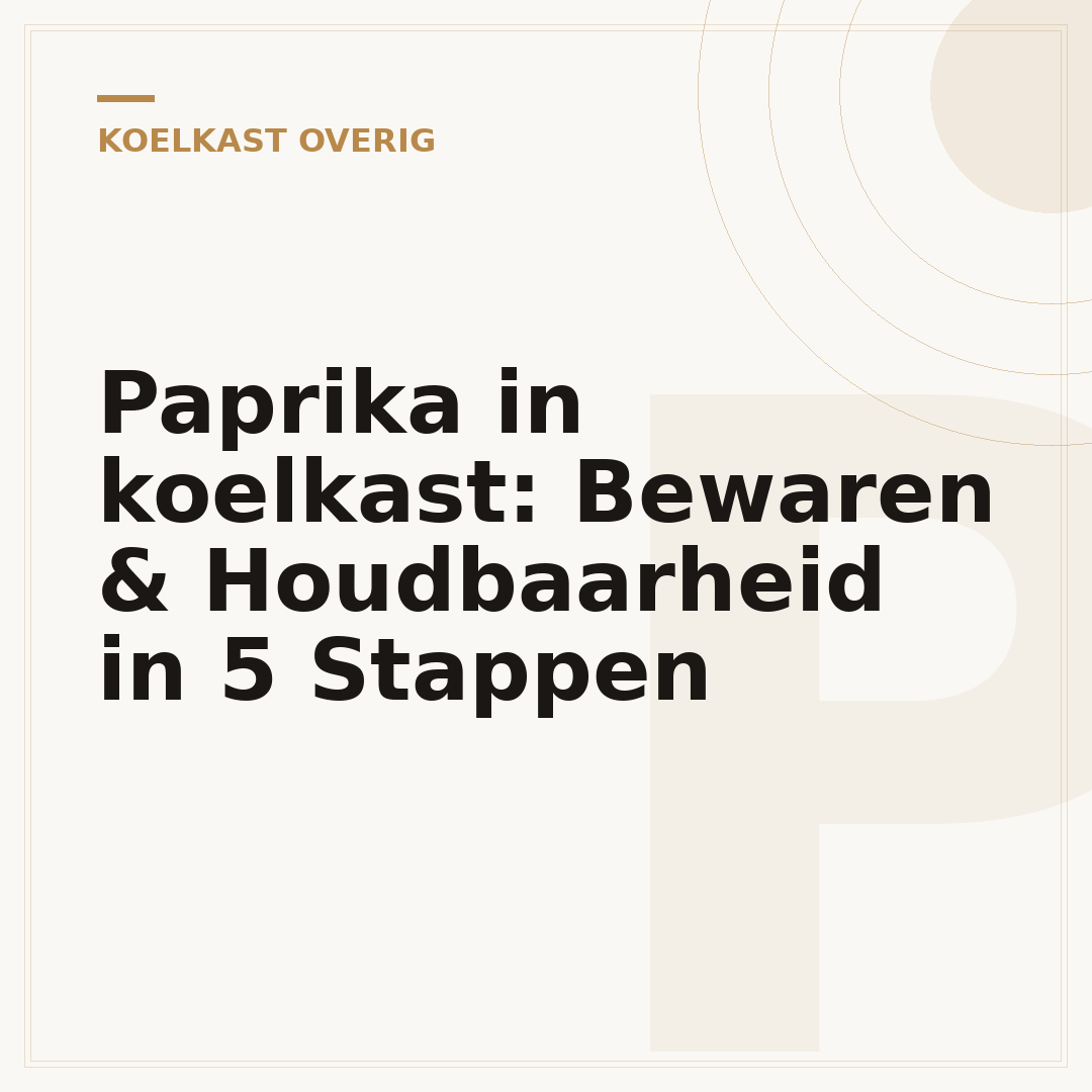 Paprika in koelkast: Bewaren & Houdbaarheid in 5 Stappen