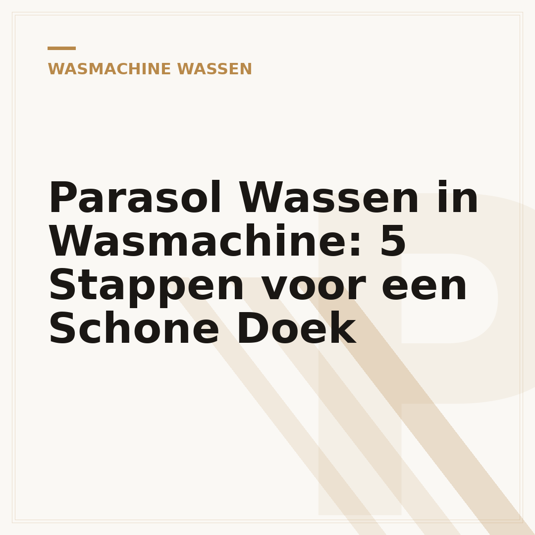 Parasol Wassen in Wasmachine: 5 Stappen voor een Schone Doek