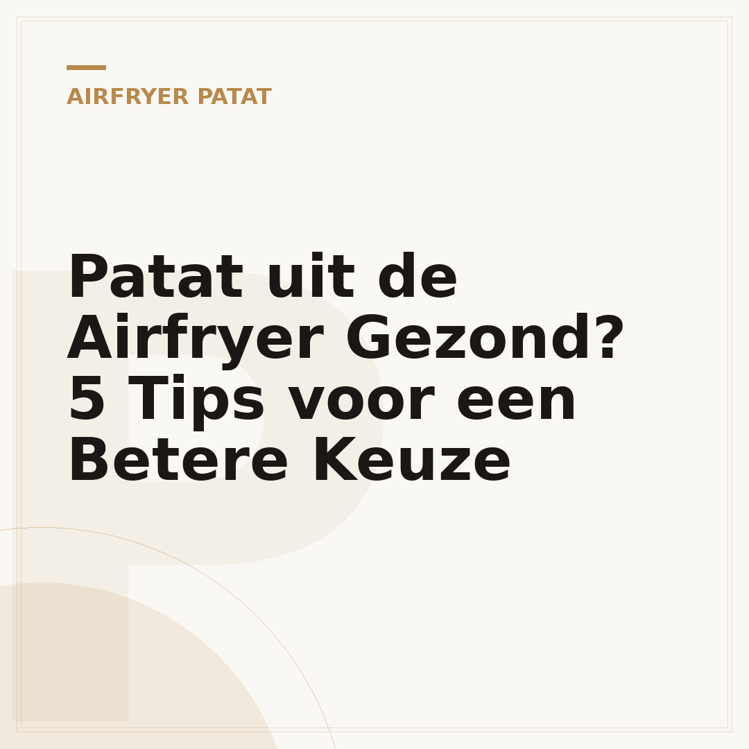 Patat uit de Airfryer Gezond? 5 Tips voor een Betere Keuze