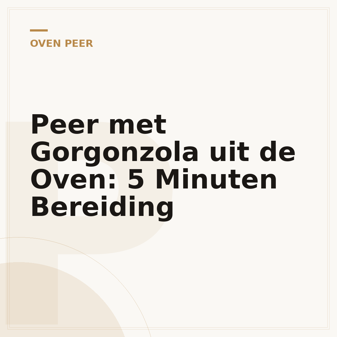 Peer met Gorgonzola uit de Oven: 5 Minuten Bereiding
