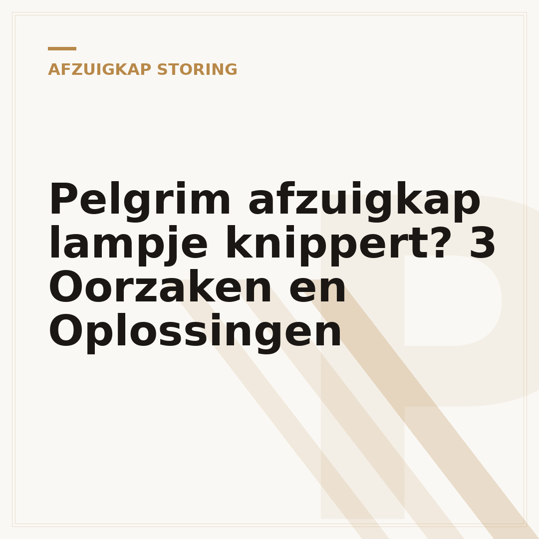 Pelgrim afzuigkap lampje knippert? 3 Oorzaken en Oplossingen