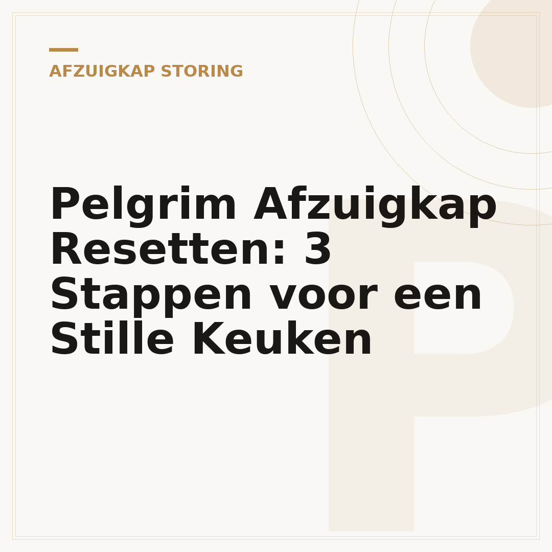 Pelgrim Afzuigkap Resetten: 3 Stappen voor een Stille Keuken