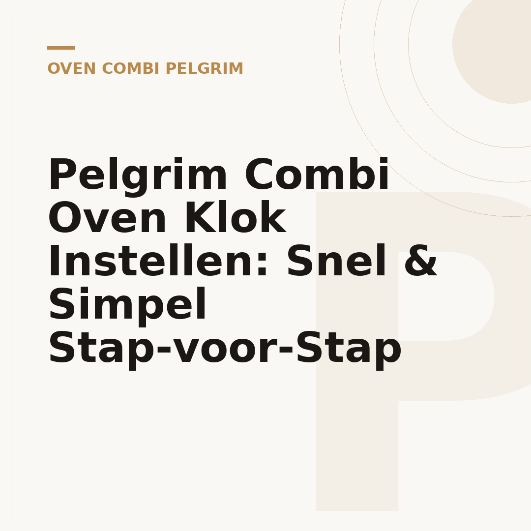 Pelgrim Combi Oven Klok Instellen: Snel & Simpel Stap-voor-Stap