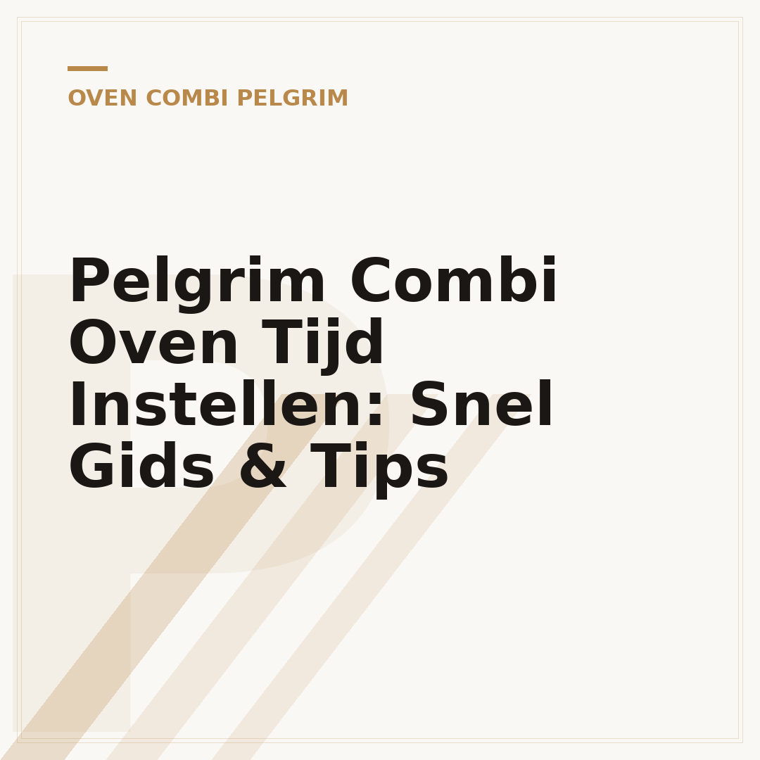 Pelgrim Combi Oven Tijd Instellen: Snel Gids & Tips