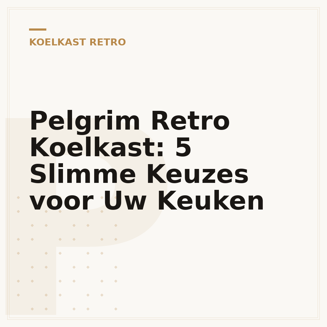 Pelgrim Retro Koelkast: 5 Slimme Keuzes voor Uw Keuken