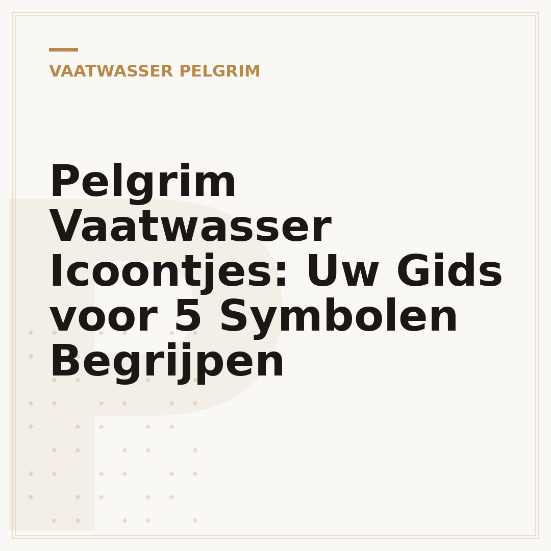 Pelgrim Vaatwasser Icoontjes: Uw Gids voor 5 Symbolen Begrijpen