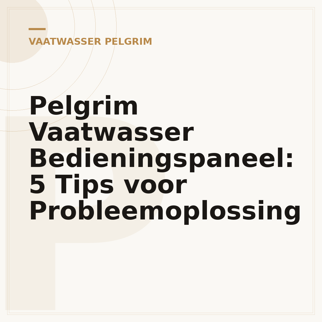 Pelgrim Vaatwasser Bedieningspaneel: 5 Tips voor Probleemoplossing