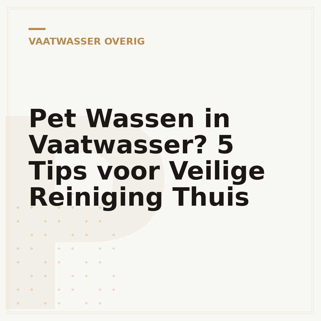 Pet Wassen in Vaatwasser? 5 Tips voor Veilige Reiniging Thuis