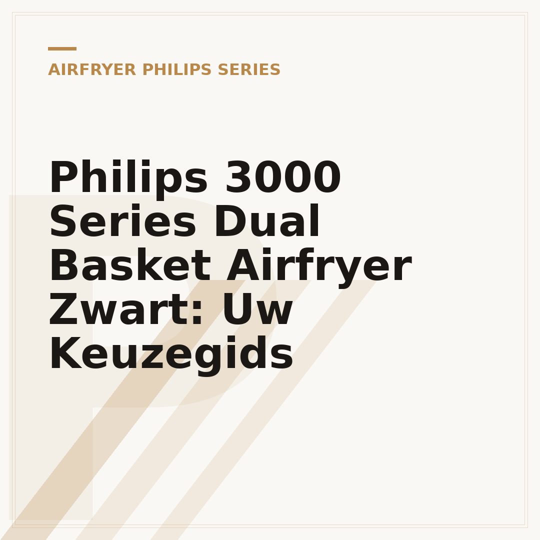 Philips 3000 Series Dual Basket Airfryer Zwart: Uw Keuzegids
