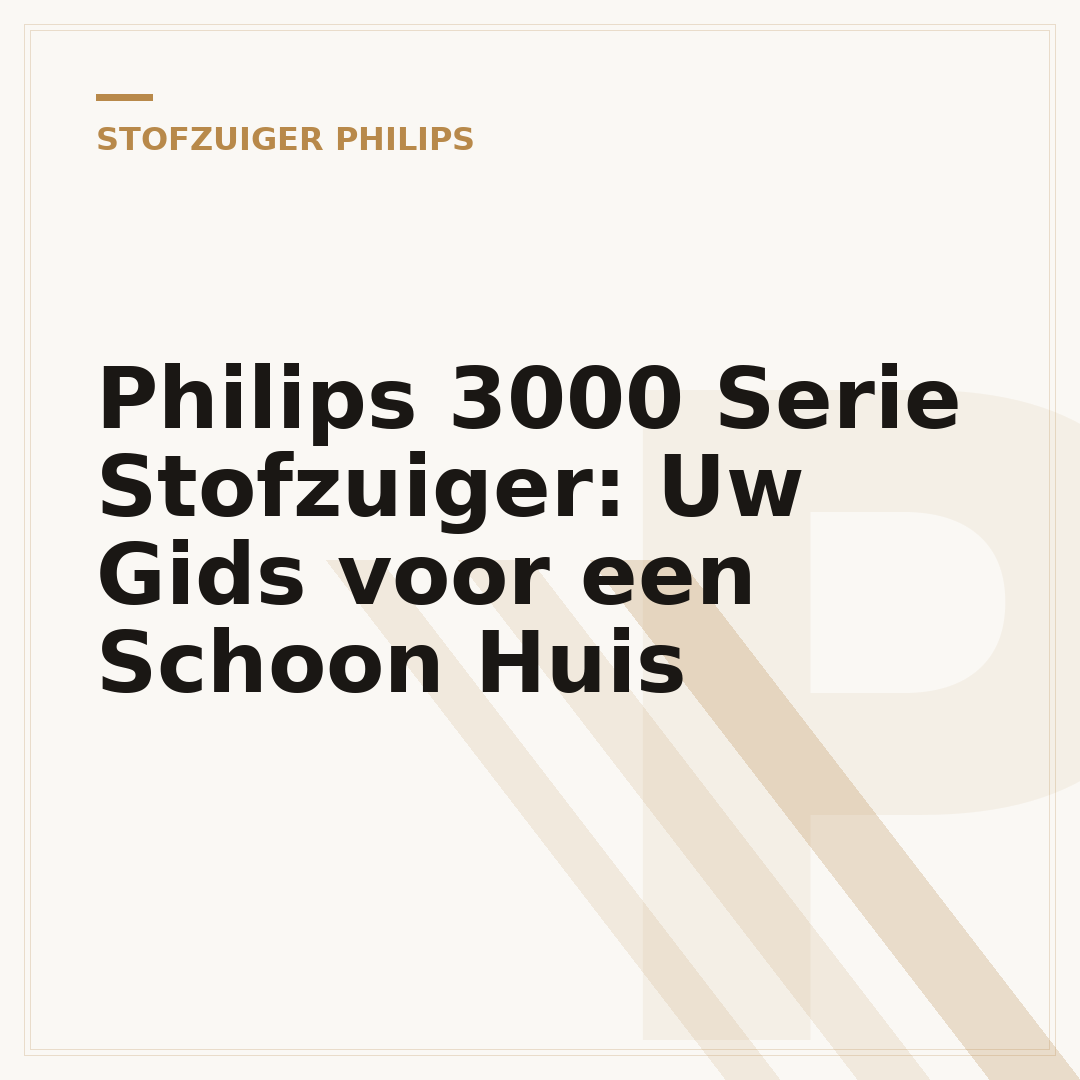 Philips 3000 Serie Stofzuiger: Uw Gids voor een Schoon Huis