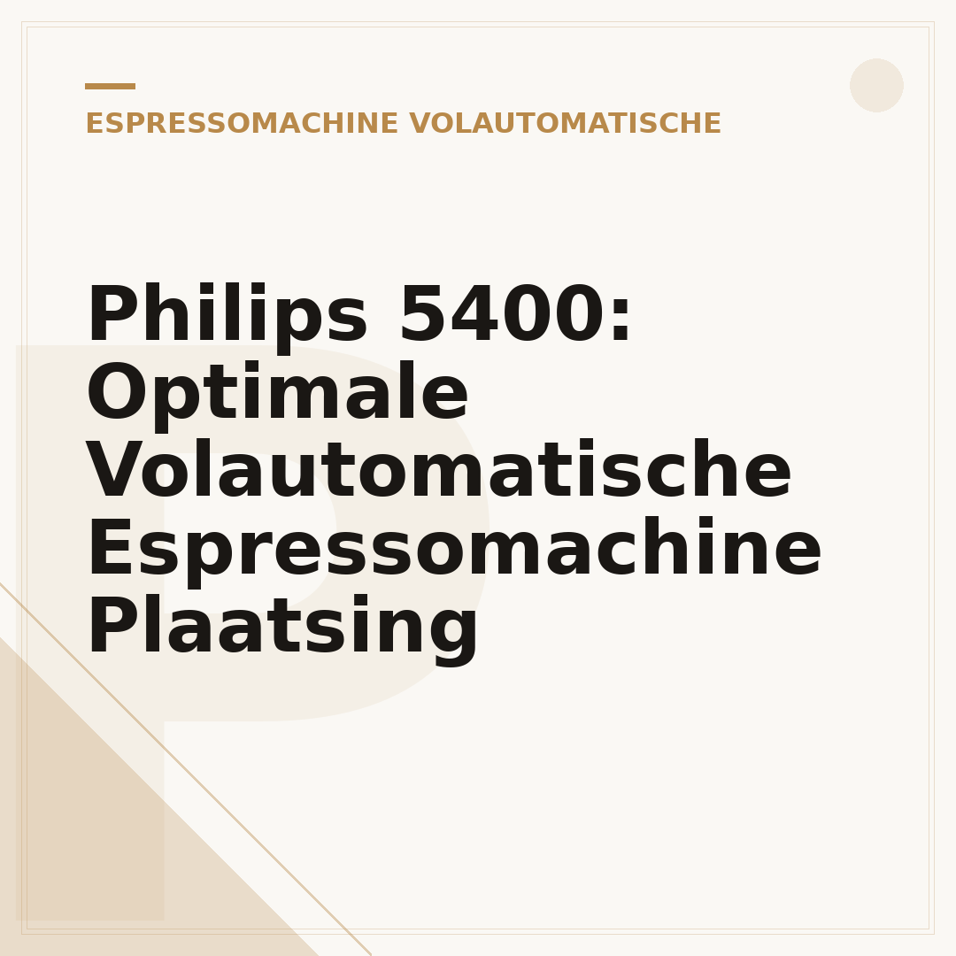 Philips 5400: Optimale Volautomatische Espressomachine Plaatsing