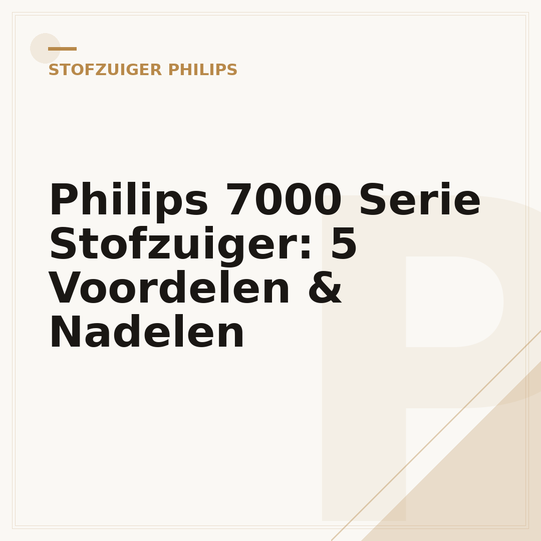 Philips 7000 Serie Stofzuiger: 5 Voordelen & Nadelen