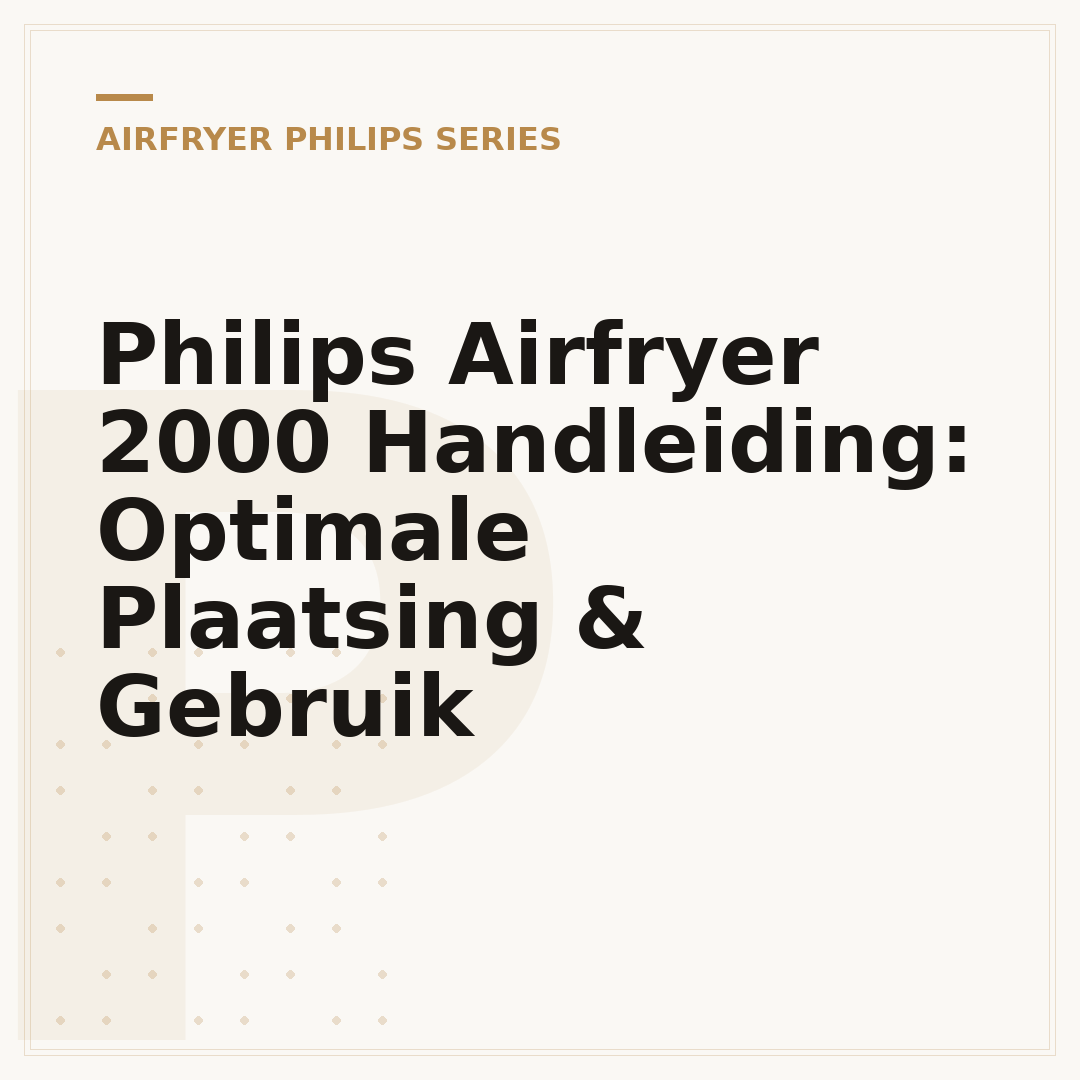 Philips Airfryer 2000 Handleiding: Optimale Plaatsing & Gebruik