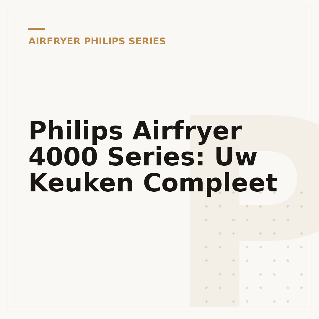 Philips Airfryer 4000 Series: Uw Keuken Compleet