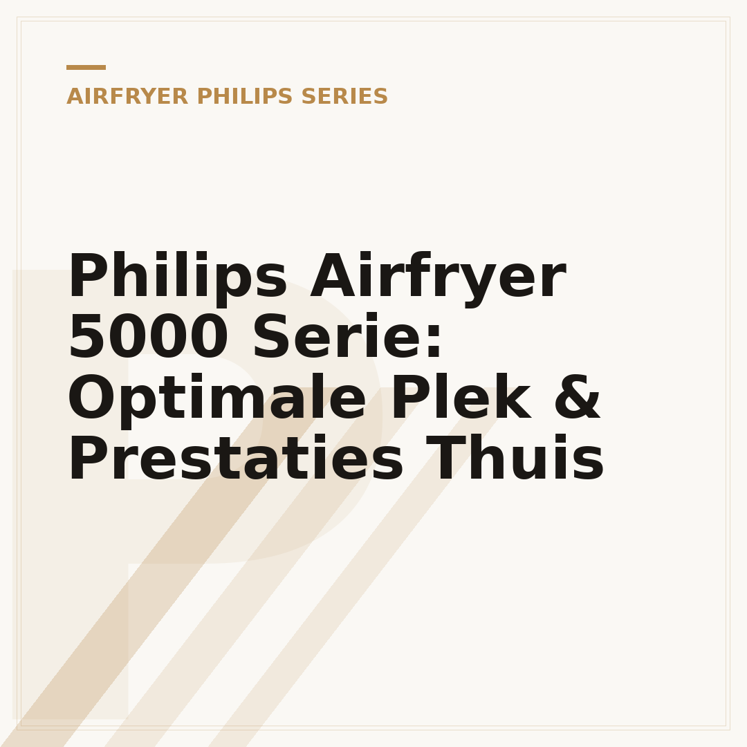 Philips Airfryer 5000 Serie: Optimale Plek & Prestaties Thuis