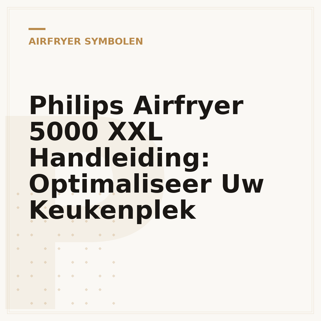 Philips Airfryer 5000 XXL Handleiding: Optimaliseer Uw Keukenplek