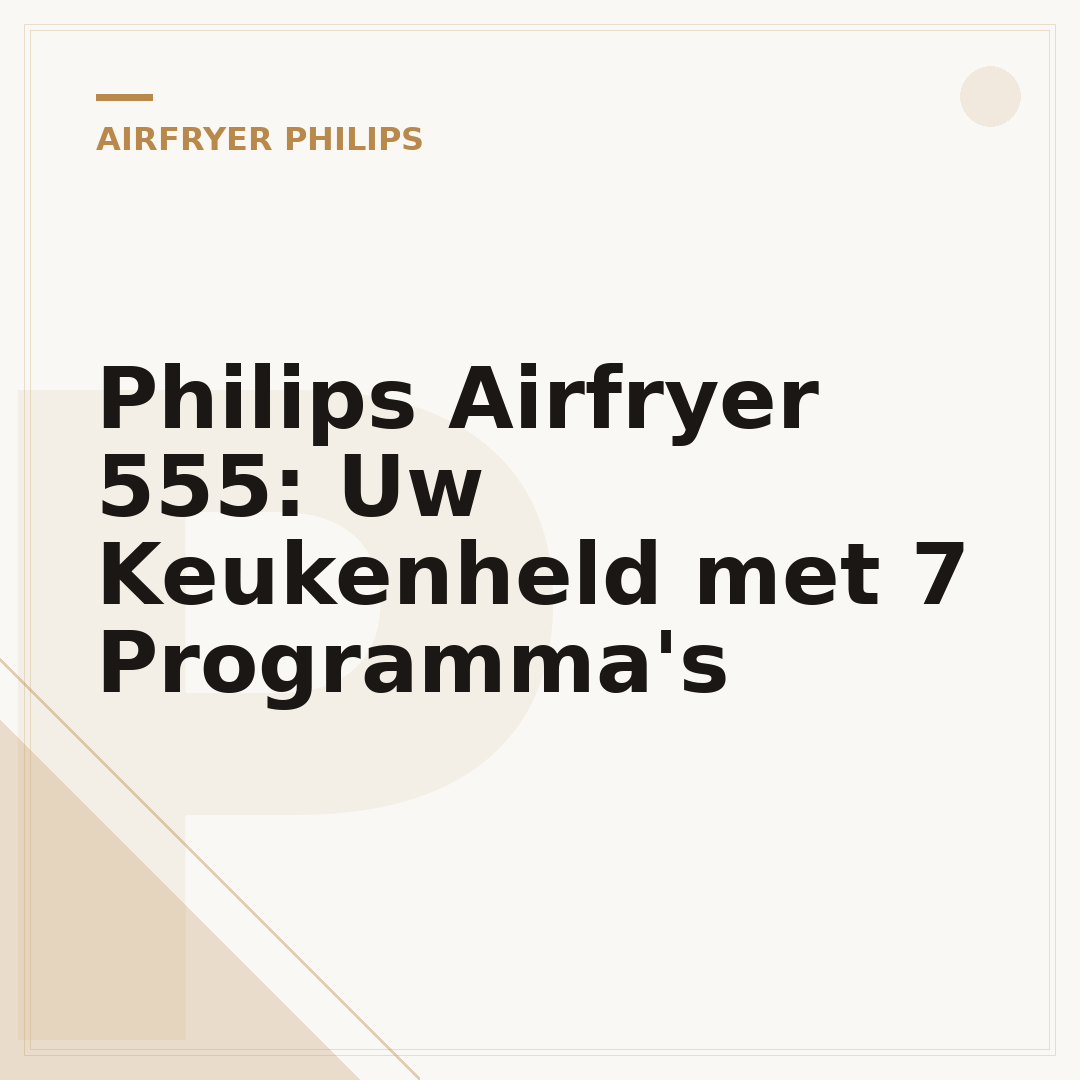 Philips Airfryer 555: Uw Keukenheld met 7 Programma's