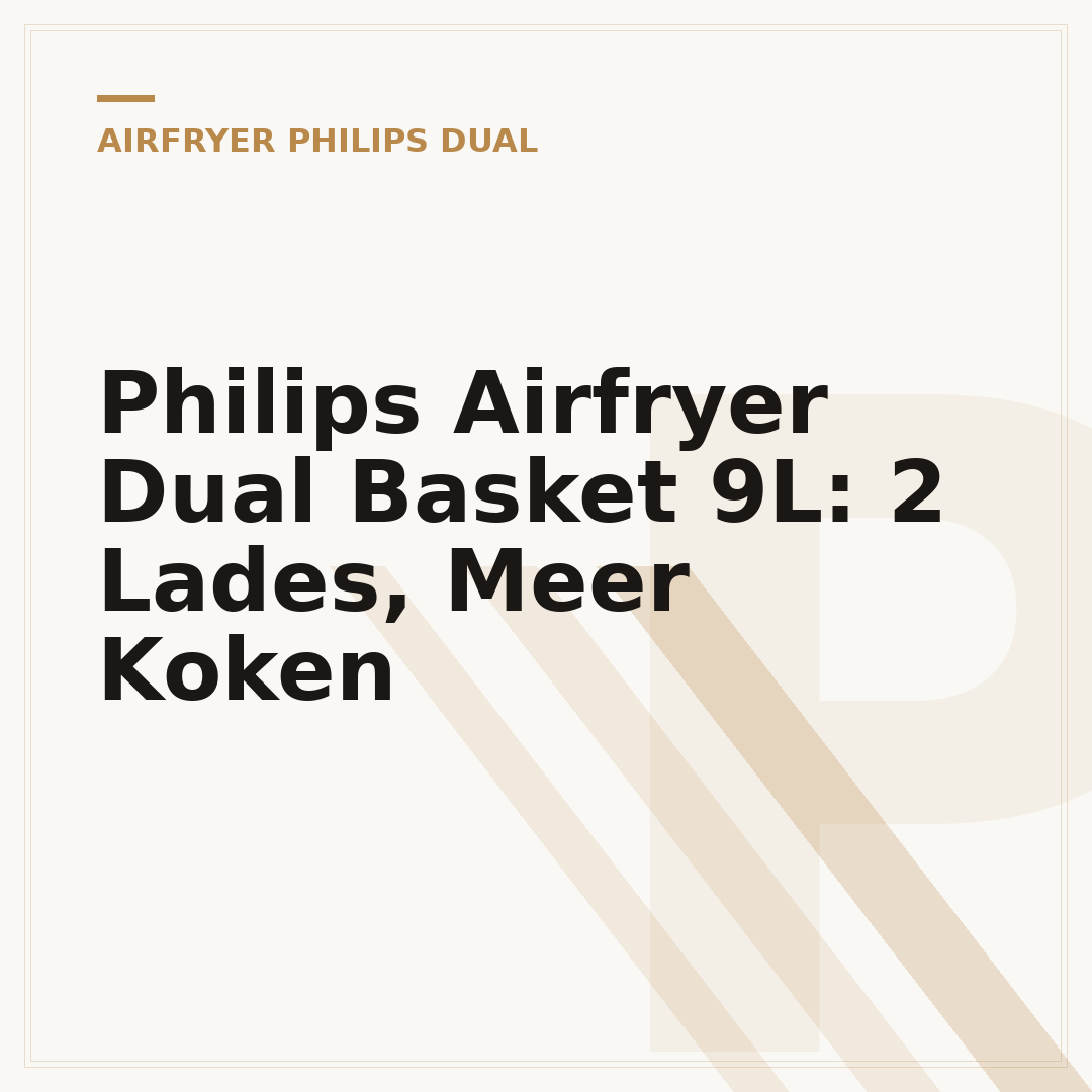 Philips Airfryer Dual Basket 9L: 2 Lades, Meer Koken