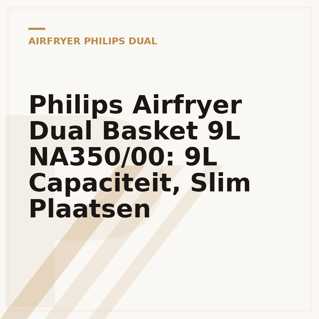 Philips Airfryer Dual Basket 9L NA350/00: 9L Capaciteit, Slim Plaatsen