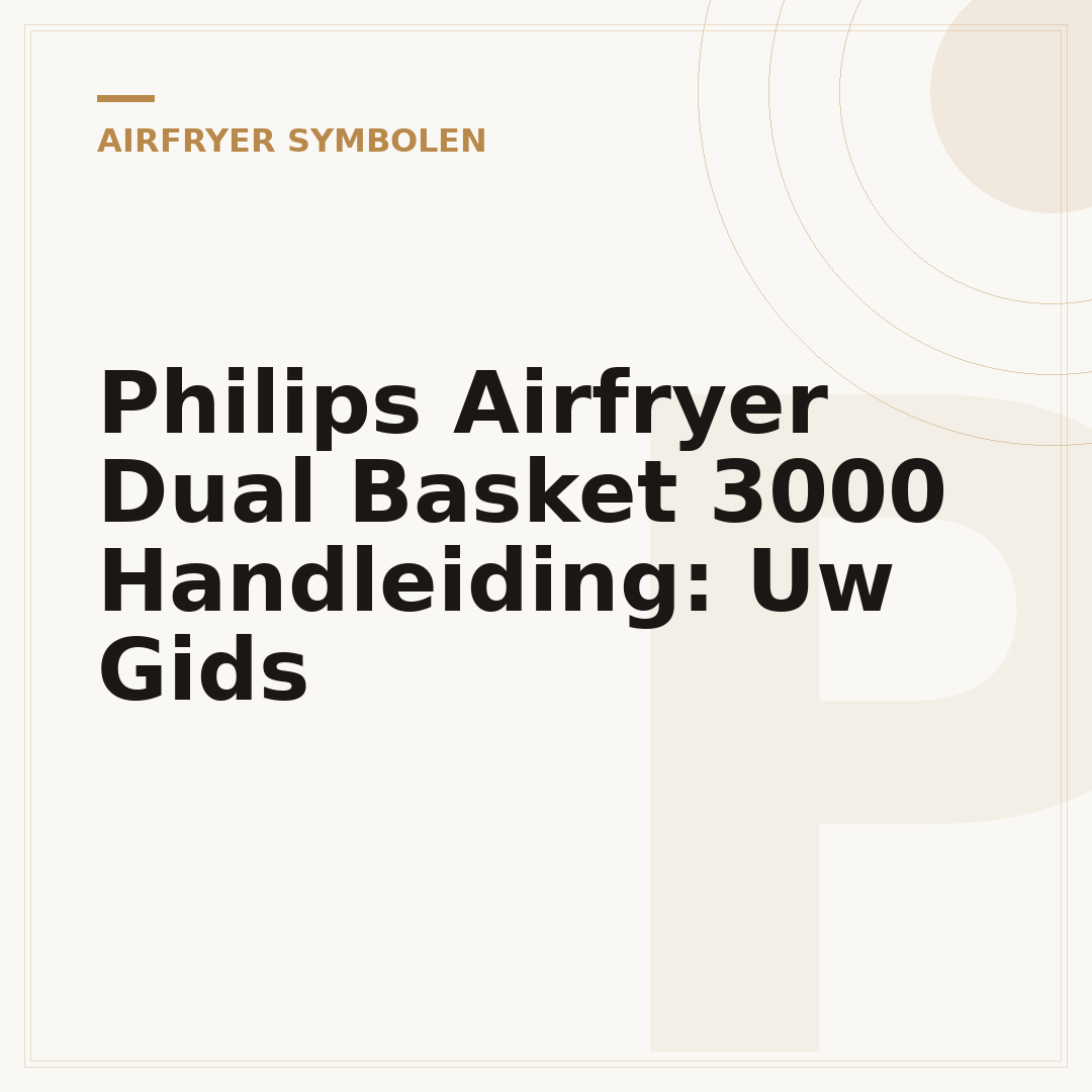Philips Airfryer Dual Basket 3000 Handleiding: Uw Gids