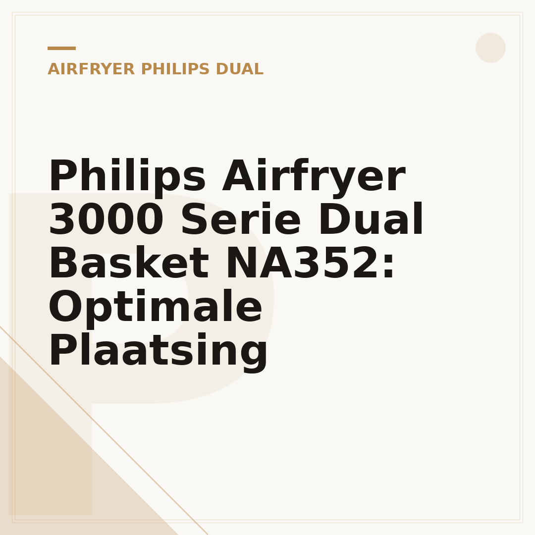 Philips Airfryer 3000 Serie Dual Basket NA352: Optimale Plaatsing