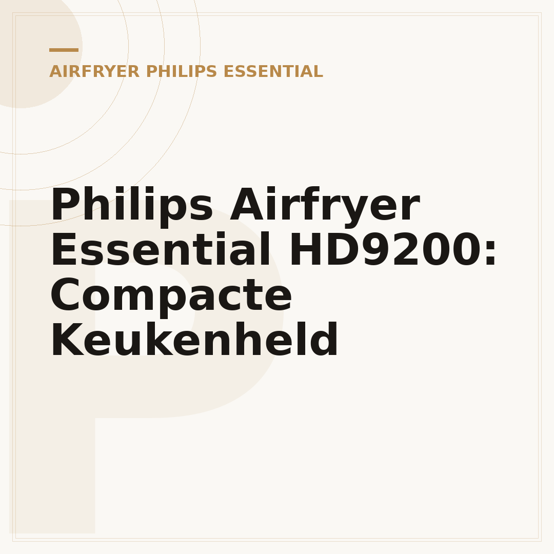 Philips Airfryer Essential HD9200: Compacte Keukenheld