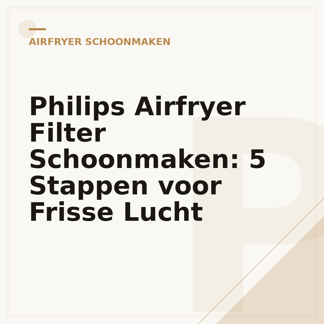 Philips Airfryer Filter Schoonmaken: 5 Stappen voor Frisse Lucht