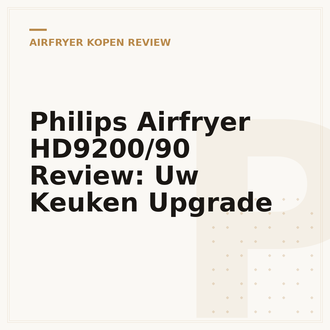 Philips Airfryer HD9200/90 Review: Uw Keuken Upgrade