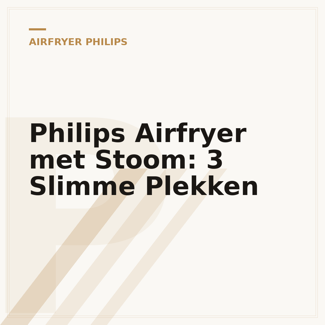 Philips Airfryer met Stoom: 3 Slimme Plekken