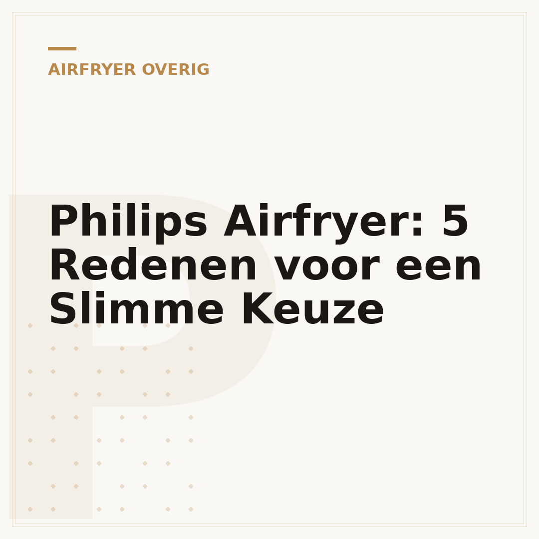 Philips Airfryer: 5 Redenen voor een Slimme Keuze