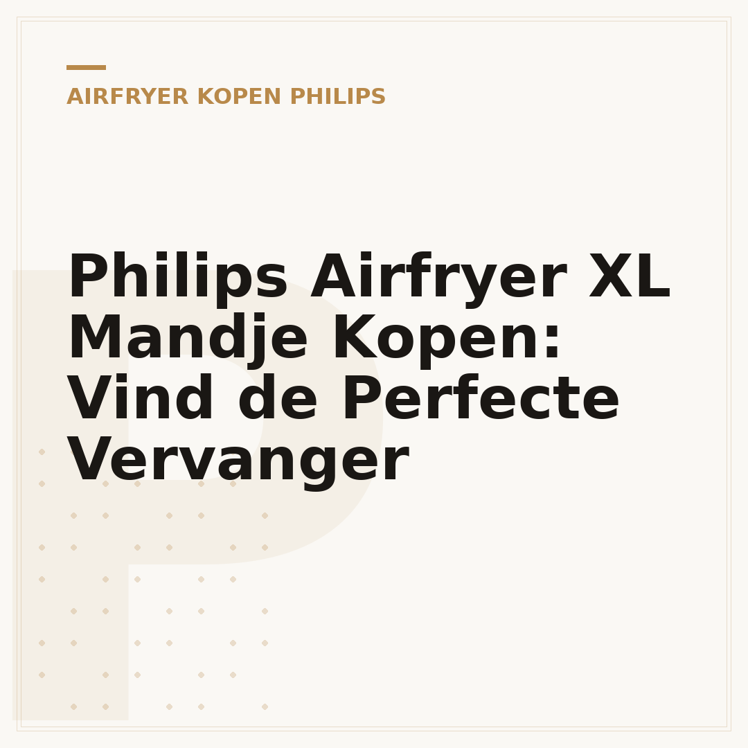 Philips Airfryer XL Mandje Kopen: Vind de Perfecte Vervanger