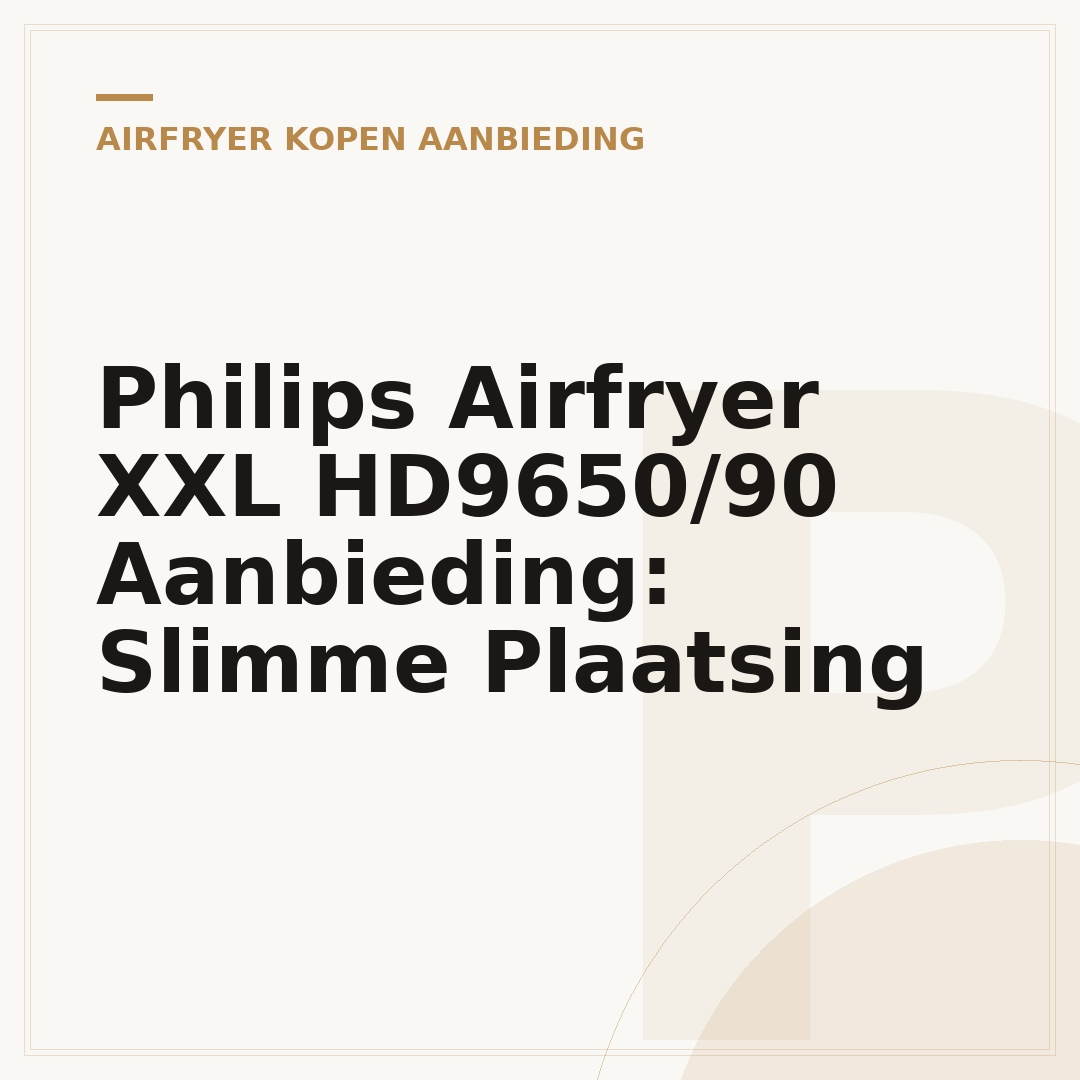 Philips Airfryer XXL HD9650/90 Aanbieding: Slimme Plaatsing