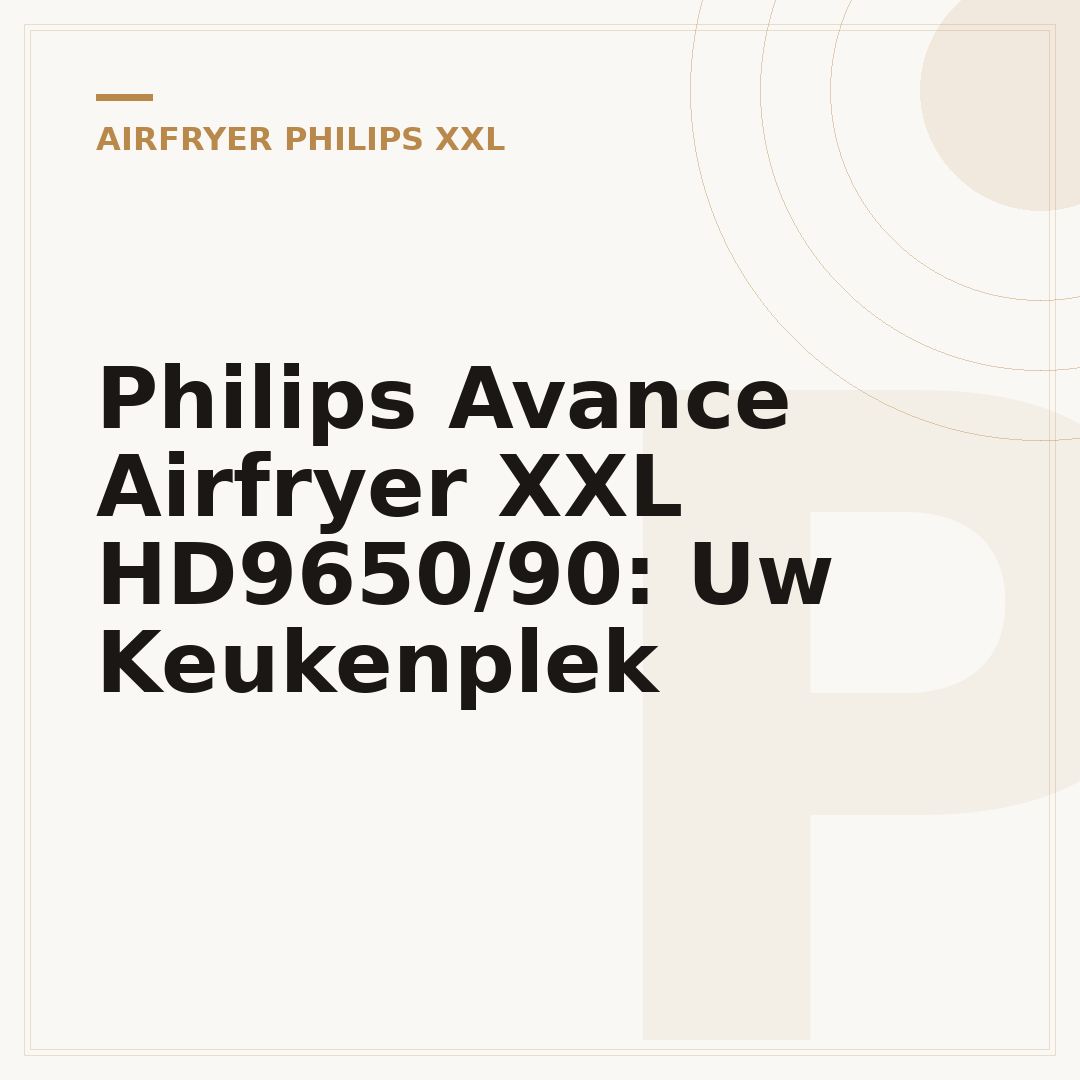 Philips Avance Airfryer XXL HD9650/90: Uw Keukenplek