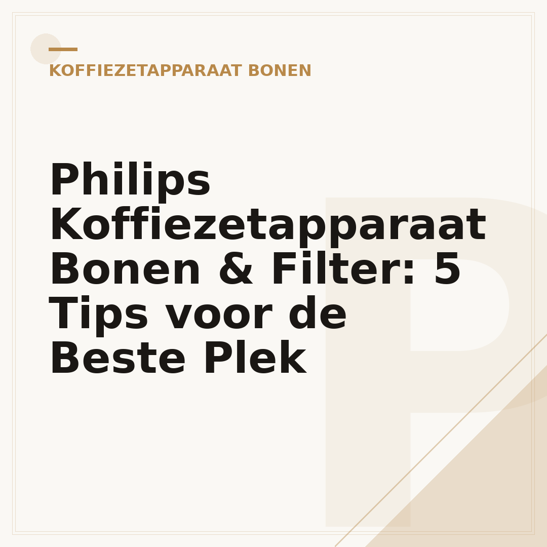 Philips Koffiezetapparaat Bonen & Filter: 5 Tips voor de Beste Plek